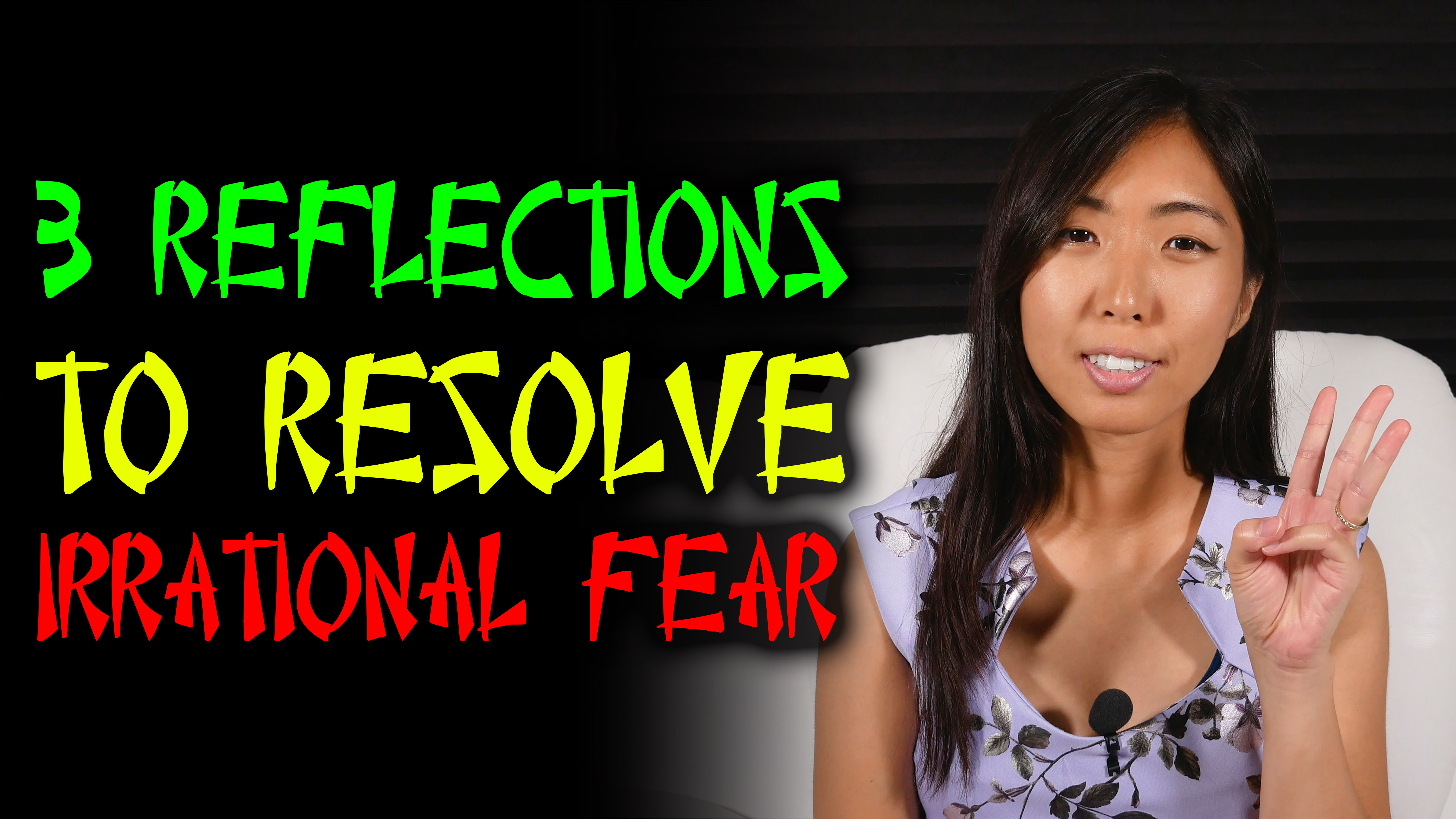 3 Reflections to Resolve Irrational Fear Transcript and Sources – The ...